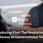 Introducing Kimi: The Revolutionary Chinese AI Conversational Tool kimi
