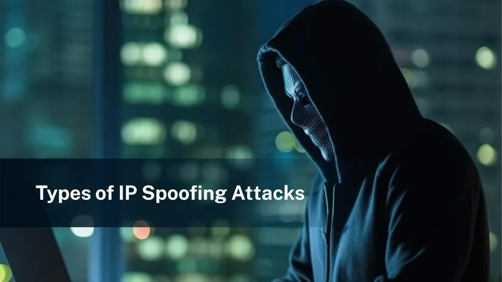 types-of-ip-spoofing-attacks